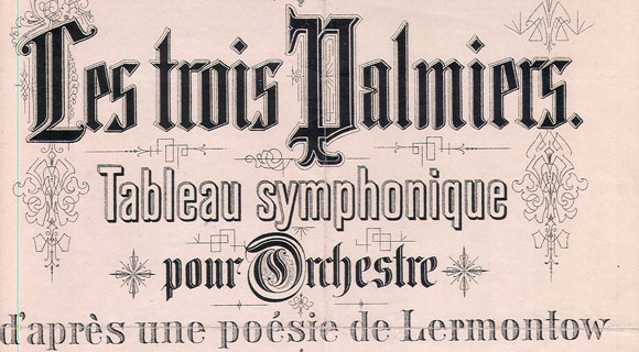 «Երեք արմավենի» սիմֆոնիկ պոեմի առաջին հրատարակությունը (Լայպցիգ 1907 թ.)